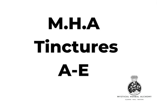 M.H.A Tinctures (A-E)